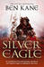 The Silver Eagle (The Forgotten Legion Chronicles No. 2) by Ben Kane