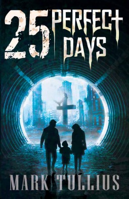25 Perfect Days by Mark Tullius
