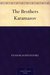 The Brothers Karamazov by Fyodor Dostoyevsky