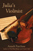 Julia's Violinist by Anneli Purchase