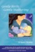 Gentle Birth, Gentle Mothering: The Wisdom and Science of Gentle Choices in Pregnancy, Birth, and Parenting