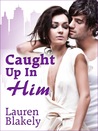 Caught Up in Him (Caught Up in Love, #0.25)