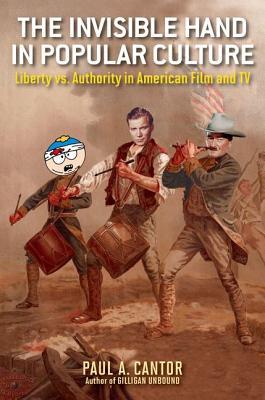 the-invisible-hand-in-popular-culture-liberty-vs-authority-in-american-film-and-tv