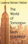 The World of Tomorrow Is Sadly Outdated cover