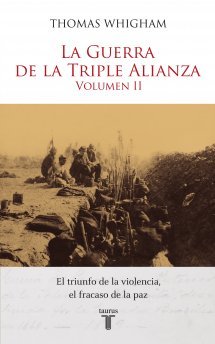 la-guerra-de-la-triple-alianza-volumen-ii-el-triunfo-de-la-violencia-el-fracaso-de-la-paz