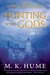 Hunting with Gods (Merlin Prophecy #3) by M.K. Hume