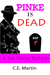 Pinke is Dead by C.E. Martin