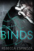Binds (Binds, #1) by Rebecca Espinoza