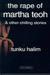 The Rape of Martha Teoh & Other Chilling Stories by Tunku Halim