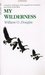 My Wilderness by William O. Douglas