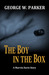 The Boy In The Box by George W. Parker