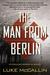 The Man From Berlin (Gregor Reinhardt, #1) by Luke McCallin