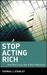 Stop Acting Rich... and Start Living Like a Real Millionaire by Thomas J. Stanley