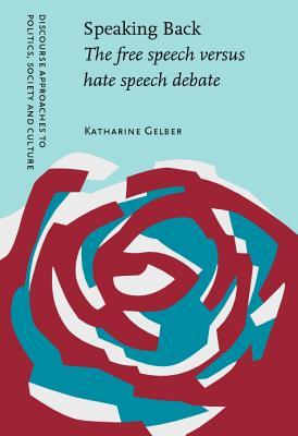 speaking-back-the-free-speech-versus-hate-speech-debate