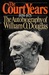 The Court Years, 1939 1975 The Autobiography of William O. Douglas by William O. Douglas