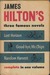 James Hilton's Three Famous Novels Lost Horizon, Goodbye, Mr. Chips, Random Harvest by James Hilton