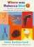 Where Was Rebecca Shot? Curiosities, Puzzles, And Conundrums In Modern Fiction by John Sutherland