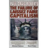 The Failure of Laissez Faire Capitalism and Economic Dissolution of the West