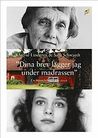 "Dina brev lägger jag under madrassen"