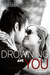 Drowning in You (Finding Forever In Us, #1) by Rebecca Berto