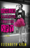 Dancer, Daughter, Traitor, Spy (Dukovskaya #1)
