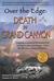 Over the Edge Death in Grand Canyon Gripping Accounts of All Known Fatal Mishaps in the Most Famous of the World's Seven Natural Wonders by Michael P. Ghiglieri
