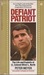 Defiant Patriot The Life and Exploits of Lt. Colonel Oliver L. North by Peter Meyer