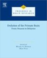 Evolution of the Primate Brain: From Neuron to Behavior