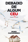 Debaixo de Algum Céu by Nuno Camarneiro