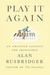 Play it Again: An Amateur Against the Impossible