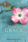 Victim of Grace: When God’s Goodness Prevails cover