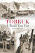 Tobruk A Raid Too Far by David Jefferson