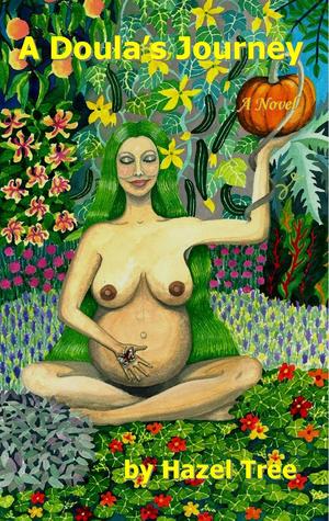 A Doula's Journey by Hazel Tree
