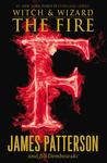 The Fire (Witch & Wizard, #3)