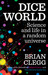 Dice World Science and Life in a Random Universe by Brian Clegg