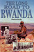 The Long Road To Rwanda by Simon Kelly