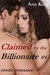 Claimed by the Billionaire (Part 4, Claimed by the Billionaire) by Ann King