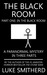The Black Room, Part One In The Black Room by Luke Smitherd