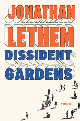 Dissident Gardens By Jonathan Lethem Reviews Discussion Dissident Gardens By Jonathan Lethem Reviews Discussion Bookclubs Lists