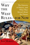 Why the West Rules—for Now: The Patterns of History, and What They Reveal About the Future