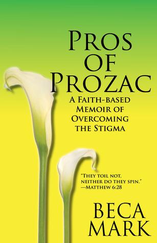 Pros of Prozac by Beca Mark