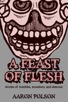 A Feast of Flesh