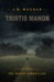 Tristis Manor by J.R. Wagner