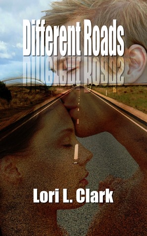 Different Roads by Lori L. Clark