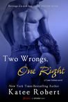 Two Wrongs, One Right (Come Undone, #3)