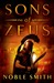 Sons of Zeus (The Warrior Trilogy, #1) by Noble Smith