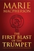 The First Blast of the Trumpet (The Knox Trilogy, #1) by Marie Macpherson