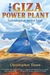 The Giza Power Plant Technologies of Ancient Egypt by Christopher Dunn