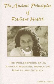 the-ancient-principles-of-radiant-health-the-philosophies-of-an-african-medicine-woman-on-health-and-vitality