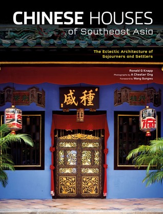 chinese-houses-of-southeast-asia-the-eclectic-architecture-of-sojourners-and-settlers